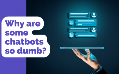 “Why are some chatbots so dumb?” – how to make a chatbot that people actually want to talk to