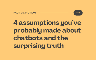 4 assumptions you’ve probably made about chatbots and the surprising truth
